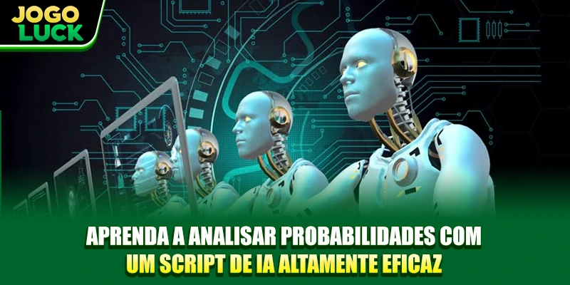 Aprenda a analisar probabilidades com um script de IA altamente eficaz Aprenda a analisar probabilidades com um script de IA altamente eficaz