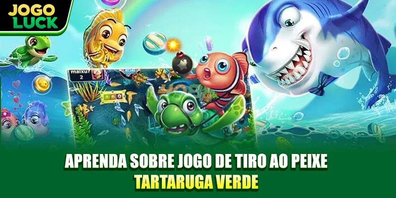 Aprenda sobre Jogo de Pesca Tartaruga Verde Aprenda sobre Jogo de Pesca Tartaruga Verde