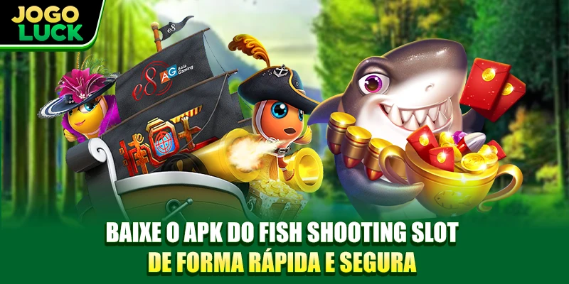 Baixar Fish Shooting Slot APK De Forma Rápida E Segura