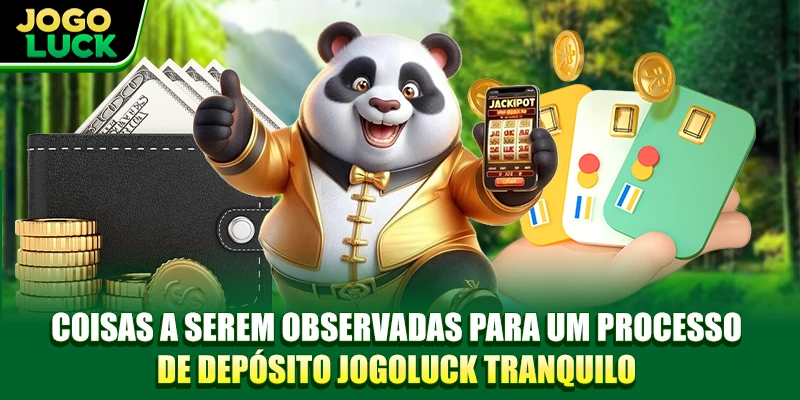 Coisas a serem observadas para um processo de Depositar JOGOLUCK tranquilo Coisas a serem observadas para um processo de Depositar JOGOLUCK tranquilo