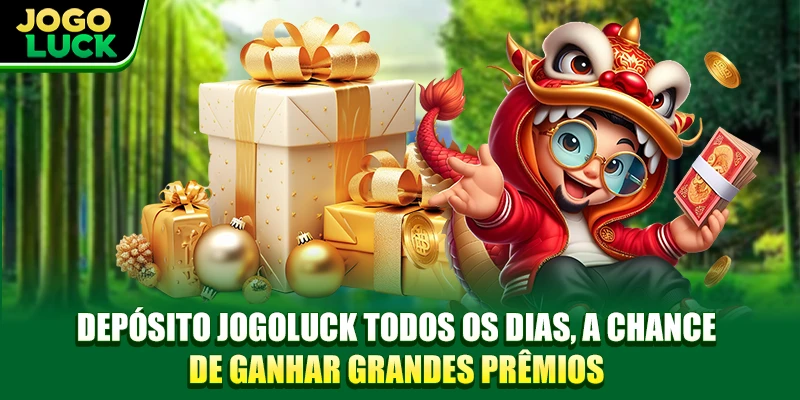 Depósito JOGOLUCK Todos os dias, a chance de ganhar grandes prêmios Depósito JOGOLUCK Todos os dias, a chance de ganhar grandes prêmios