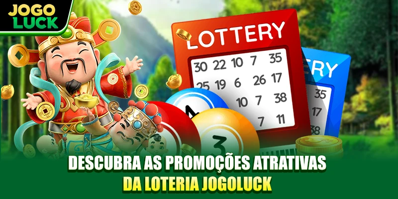 Descubra as promoções atrativas da loteria JOGOLUCK Descubra as promoções atrativas da loteria JOGOLUCK