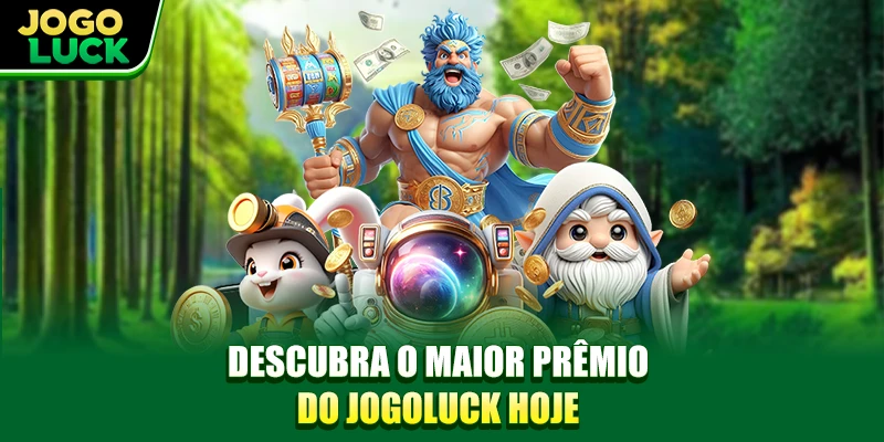 Descubra o maior prêmio do JOGOLUCK hoje Descubra o maior prêmio do JOGOLUCK hoje