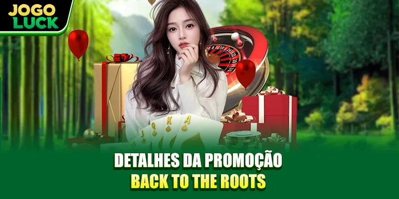 Detalhes da promoção voltar às raízes Detalhes da promoção voltar às raízes
