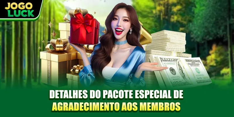 Detalhes do pacote especial de agradecimento aos membros Detalhes do pacote especial de agradecimento aos membros