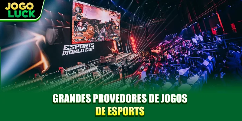 Grandes provedores de jogos de eSports Grandes provedores de jogos de eSports