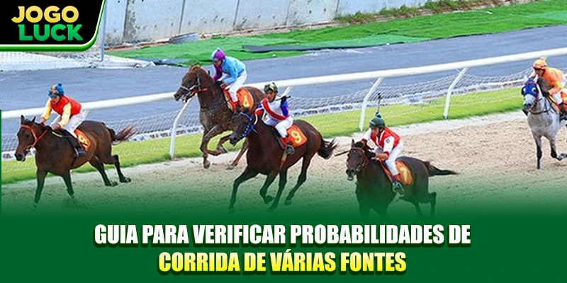 Guia Análise Odds de Corrida de várias fontes Guia Análise Odds de Corrida de várias fontes