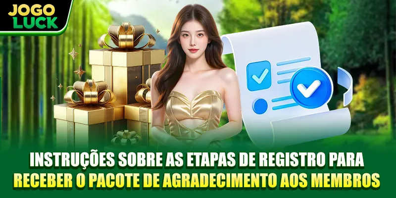Instruções sobre as etapas de registro para receber o pacote de agradecimento aos membros Instruções sobre as etapas de registro para receber o pacote de agradecimento aos membros