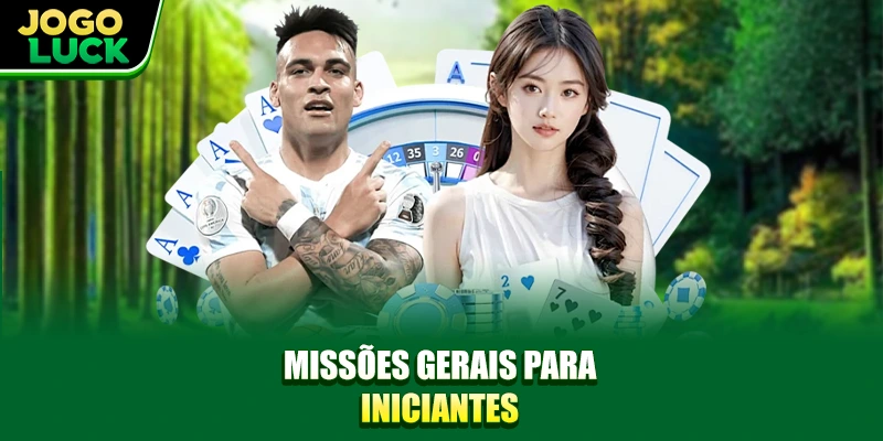 Missões gerais para iniciantes Missões gerais para iniciantes