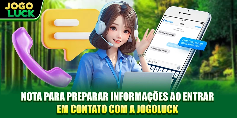 Nota para preparar informações ao entrar em contato com a JOGOLUCK Nota para preparar informações ao entrar em contato com a JOGOLUCK