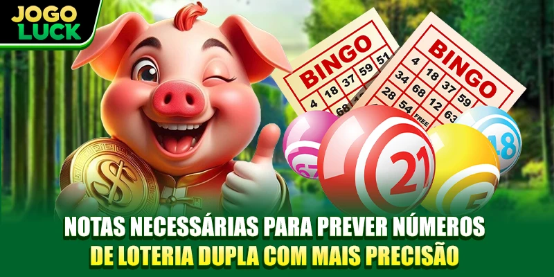 Notas necessárias para prever números de loteria dupla com mais precisão Notas necessárias para prever números de loteria dupla com mais precisão