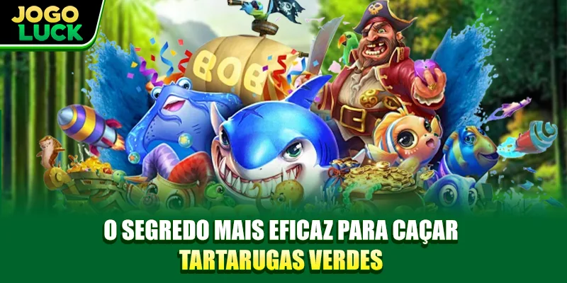 O segredo mais eficaz para caçar tartarugas verdes O segredo mais eficaz para caçar tartarugas verdes