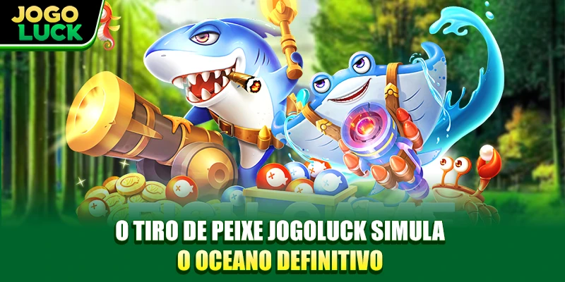 O Fish Shooting JOGOLUCK simula o oceano definitivo O Fish Shooting JOGOLUCK simula o oceano definitivo