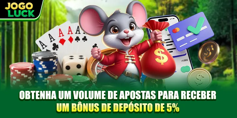 Obtenha um volume de apostas para receber um promoção de Depósito 5% Obtenha um volume de apostas para receber um promoção de Depósito 5%