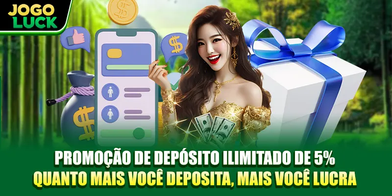Promoção de Depósito 5% - Quanto mais você deposita, mais você ganha