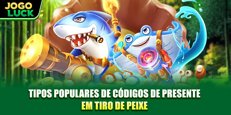 Tipos populares de códigos de presente em tiro de peixe Tipos populares de códigos de presente em tiro de peixe