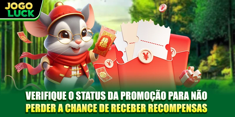 Verifique o status da promoção para não perder a chance de receber recompensas Verifique o status da promoção para não perder a chance de receber recompensas