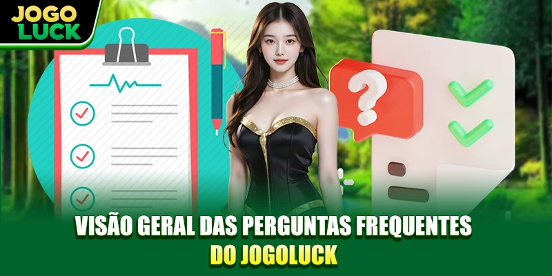 Visão geral das perguntas frequentes do JOGOLUCK Visão geral das perguntas frequentes do JOGOLUCK