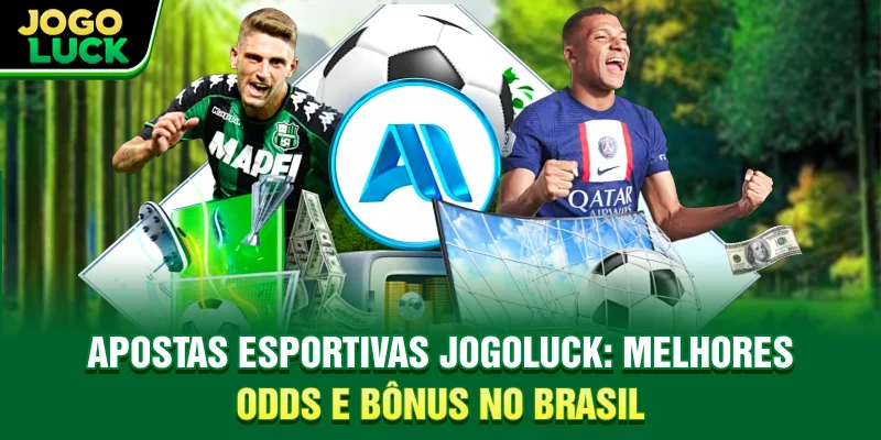 Apostas Esportivas Jogoluck: Melhores Odds e Bônus no Brasil