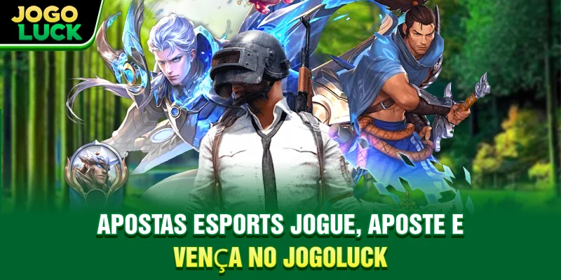 Apostas eSports - Jogue, Aposte e Vença no Jogoluck