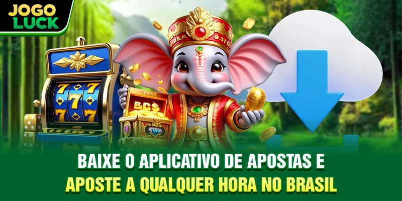 Baixe o aplicativo de apostas e aposte a qualquer hora no Brasil