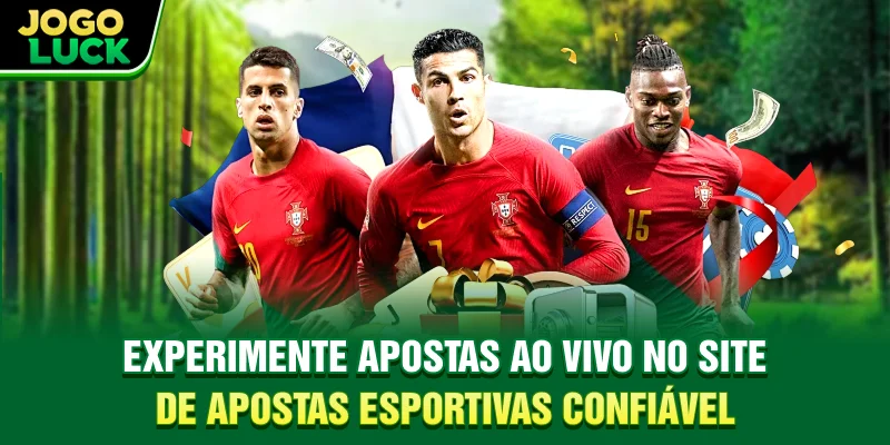 Experimente apostas ao vivo no site de apostas esportivas confiável.