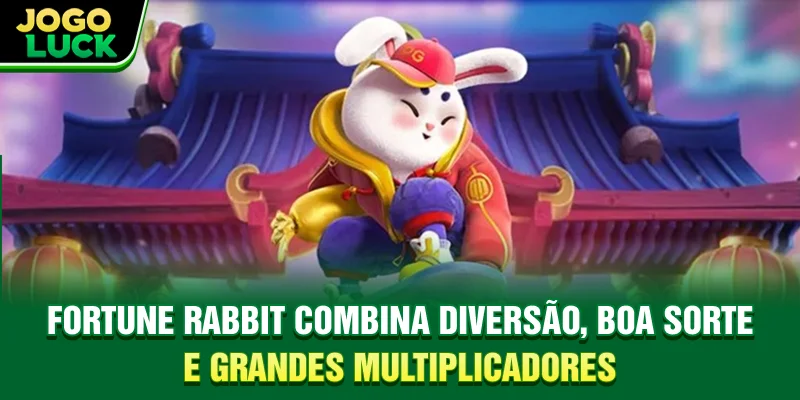 Fortune Rabbit combina diversão, boa sorte e grandes multiplicadores