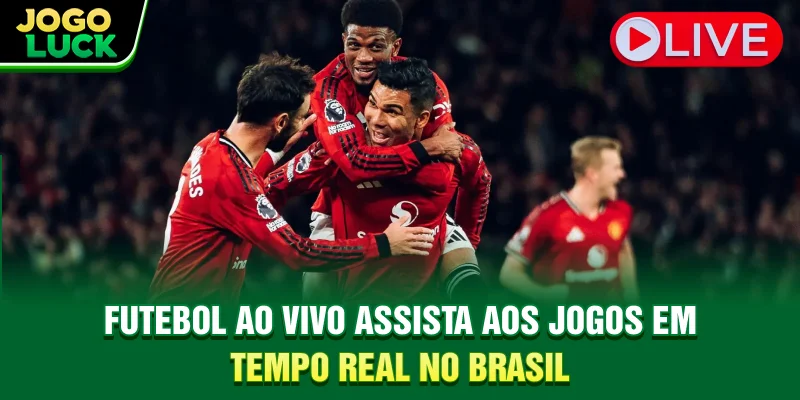 Futebol Ao Vivo - Assista Aos Jogos Em Tempo Real No Brasil