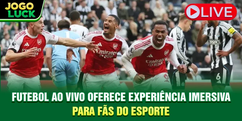 Futebol ao vivo oferece experiência imersiva para fãs do esporte