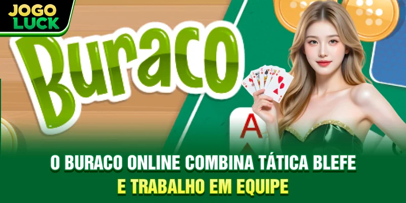 O Buraco Online combina tática, blefe e trabalho em equipe