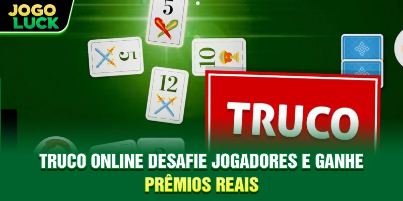 Truco Online - Desafie Jogadores E Ganhe Prêmios Reais