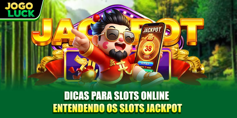 Dicas para slots online - Entendendo os slots jackpot Dicas para slots online - Entendendo os slots jackpot