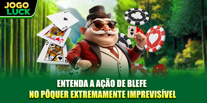 Entenda a ação de blefe no pôquer extremamente imprevisível