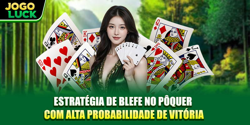 Estratégia de blefe no pôquer com alta probabilidade de vitória