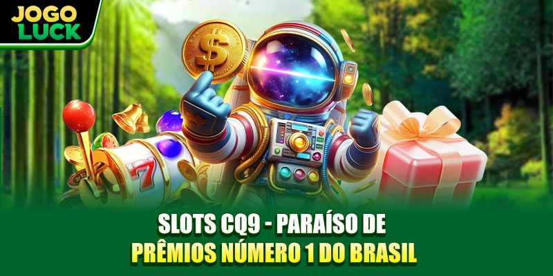 Slots CQ9 - Paraíso De Prêmios Número 1 Do Brasil