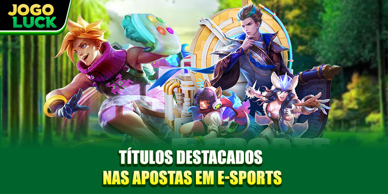 Títulos destacados nas apostas em E-sports
