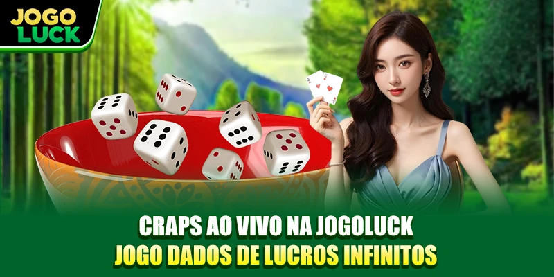 Craps Ao Vivo Na Jogoluck - Jogo Dados De Lucros Infinitos