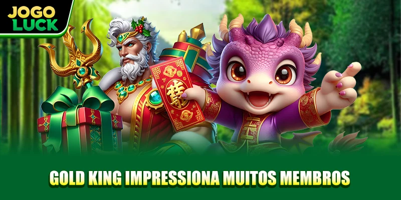 Gold King impressiona muitos membros