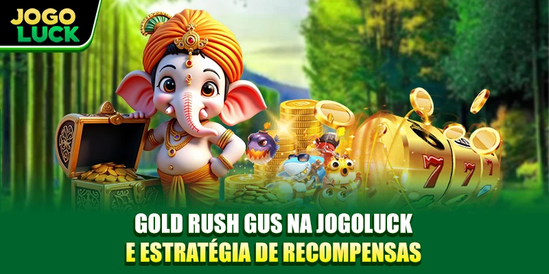 Gold Rush Gus Na Jogoluck E Estratégia De Recompensas
