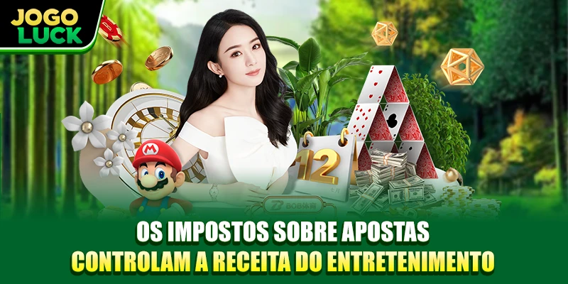 Os impostos sobre apostas controlam a receita do entretenimento Os impostos sobre apostas controlam a receita do entretenimento