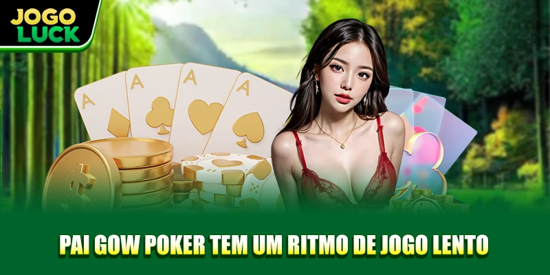 Pai Gow Poker tem um ritmo de jogo lento