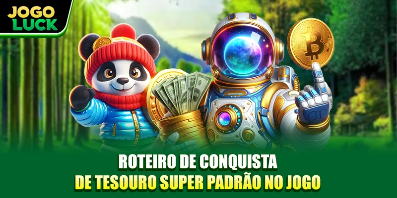 Roteiro de conquista de tesouro super padrão no jogo
