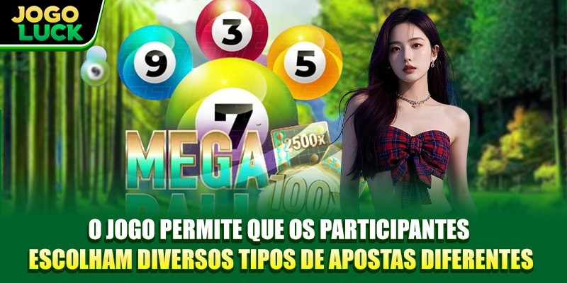 O jogo permite que os participantes escolham diversos tipos de apostas diferentes
