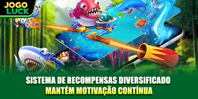 Sistema de recompensas diversificado mantém motivação contínua