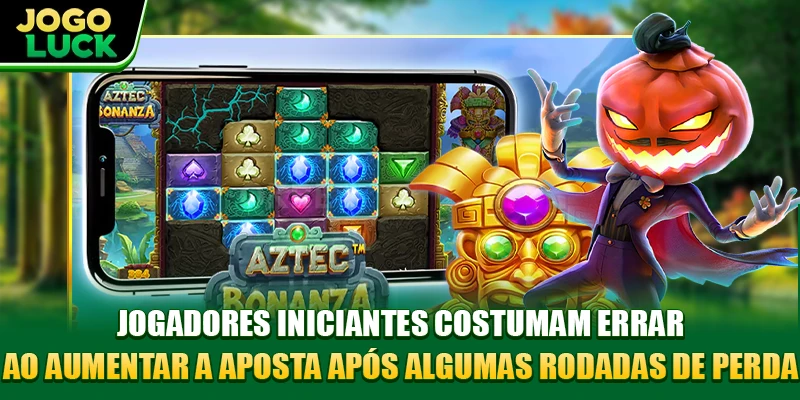 Jogadores iniciantes costumam errar ao aumentar a aposta após algumas rodadas de perda