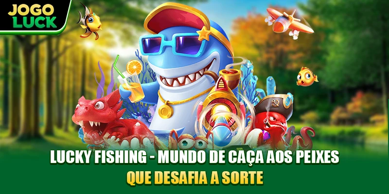 Lucky Fishing