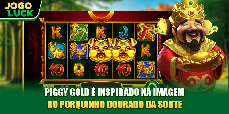 Piggy Gold é inspirado na imagem do porquinho dourado da sorte
