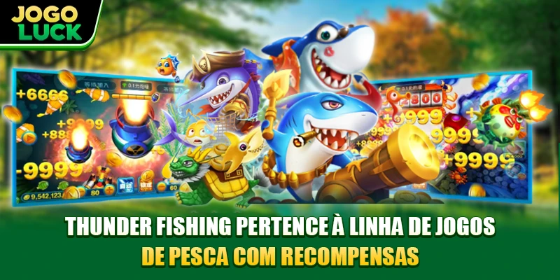 Thunder Fishing pertence à linha de jogos de pesca com recompensas