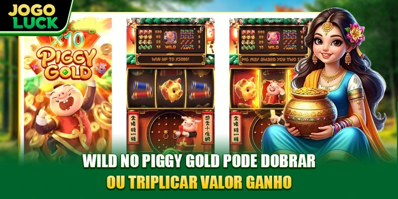 Wild no Piggy Gold pode dobrar ou triplicar valor ganho